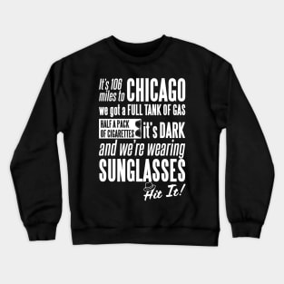 Its 106 Miles to Chicago Crewneck Sweatshirt